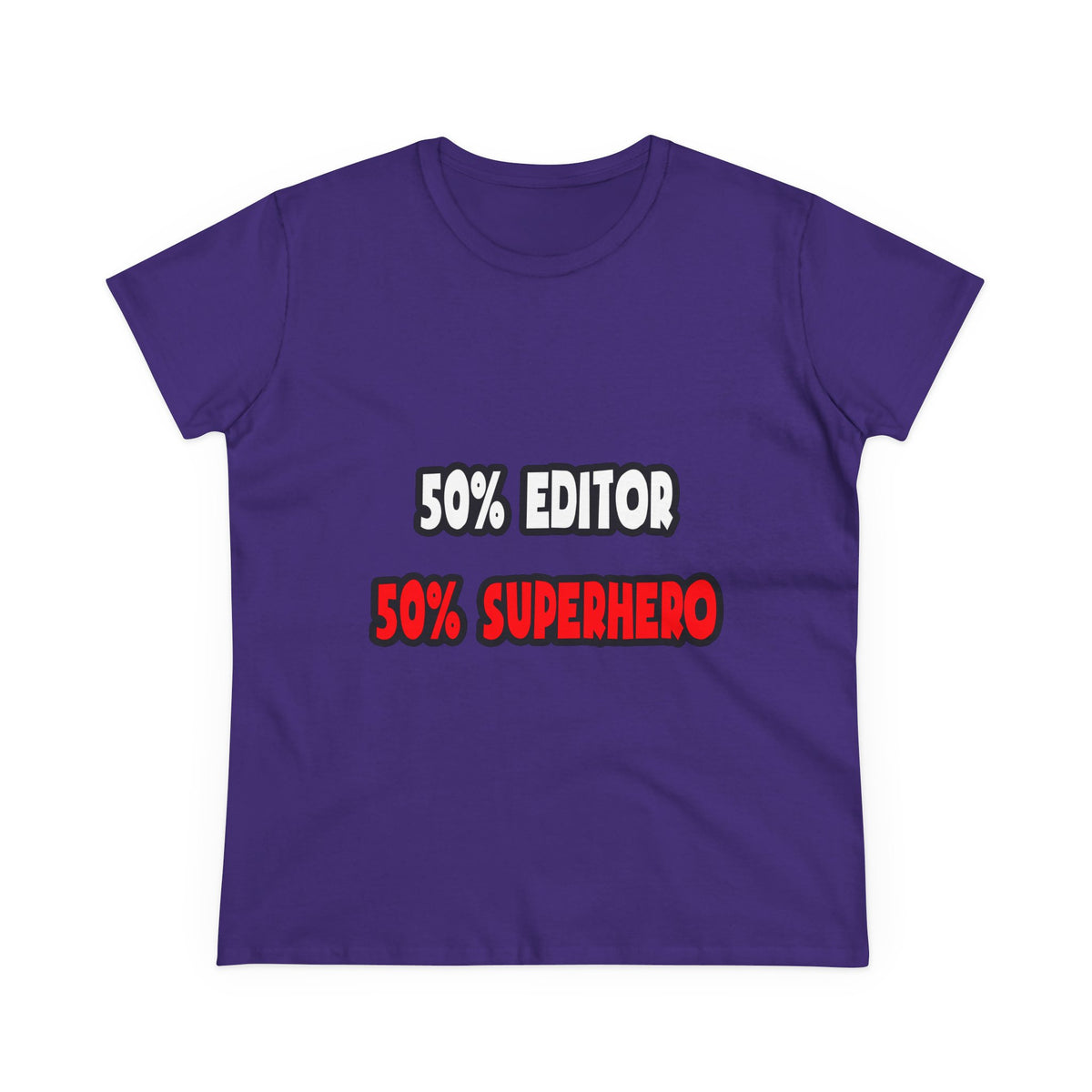 Half Editor ... Half Superhero - Women's Midweight Cotton Tee