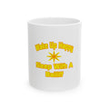 Wake Up Happy ... Sleep With a Bailiff - Ceramic Mug, (11oz, 15oz)