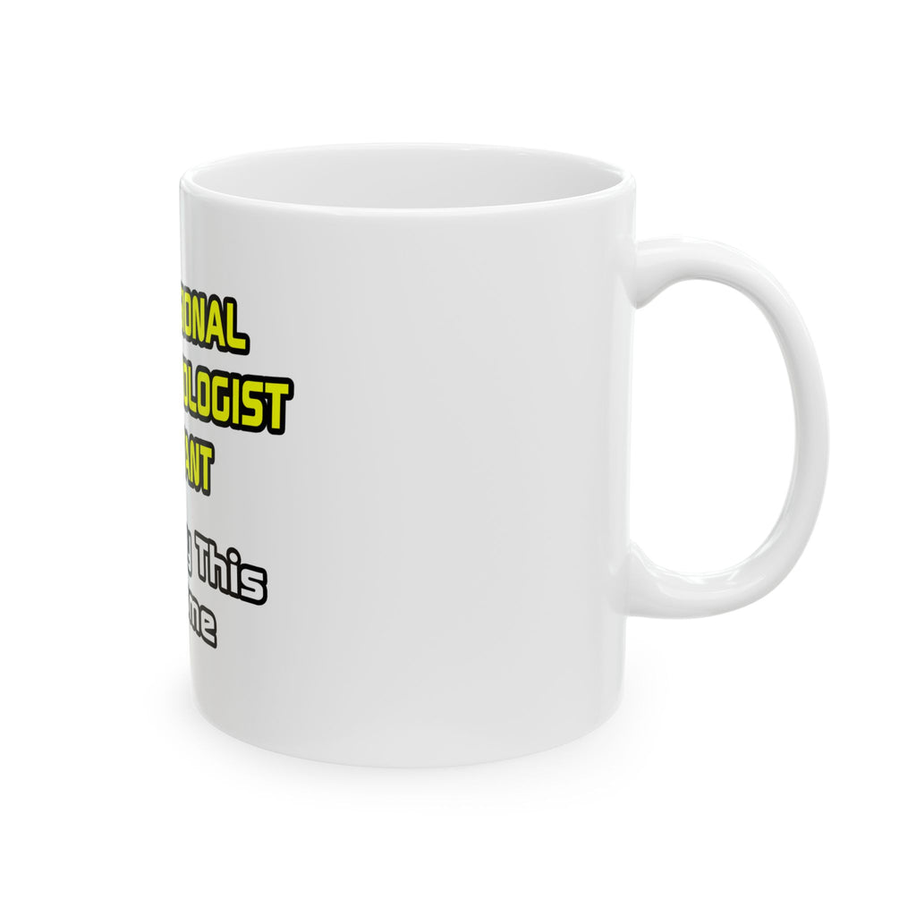Professional Anesthesiologist Assistant .. Joke - Ceramic Mug, (11oz, 15oz)