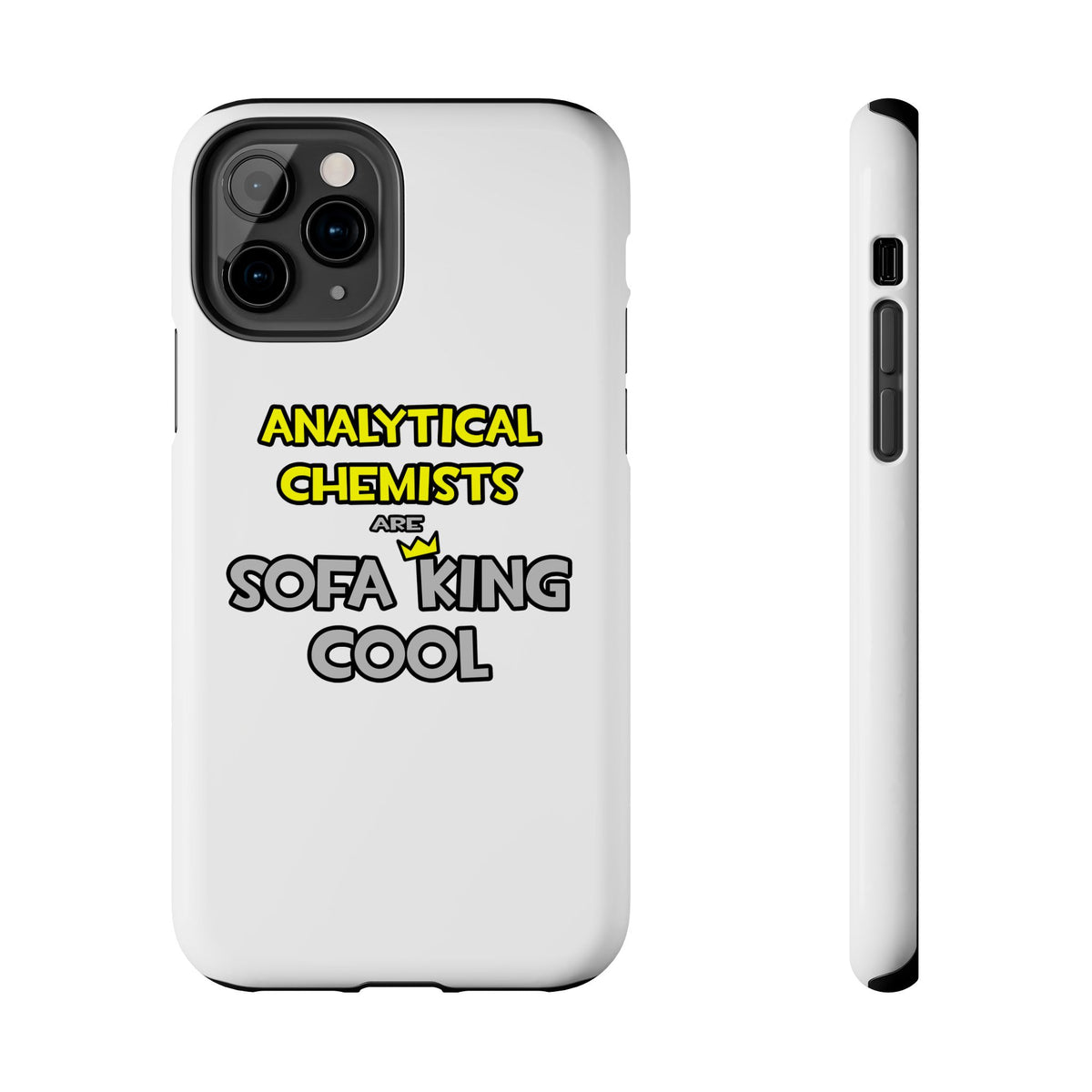 Analytical Chemists Are Sofa King Cool - Tough Phone Cases