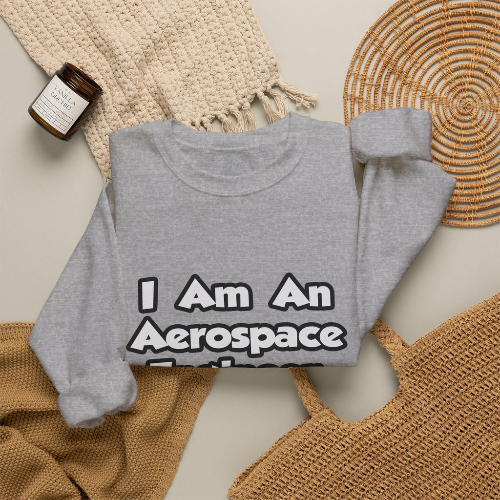I Am An Aerospace Engineer, Therefore I Drink - Unisex Heavy Blend™ Crewneck Sweatshirt