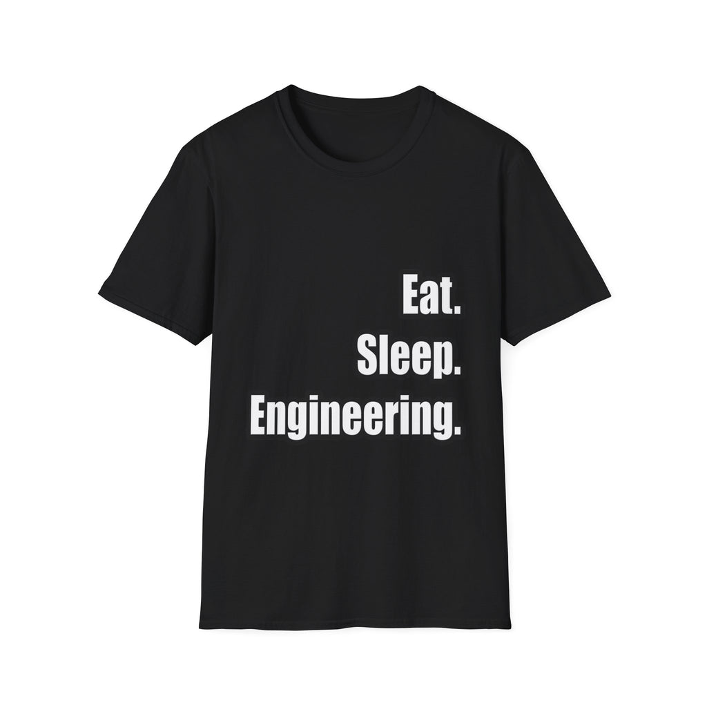 Eat. Sleep. Engineering - Unisex Softstyle T-Shirt