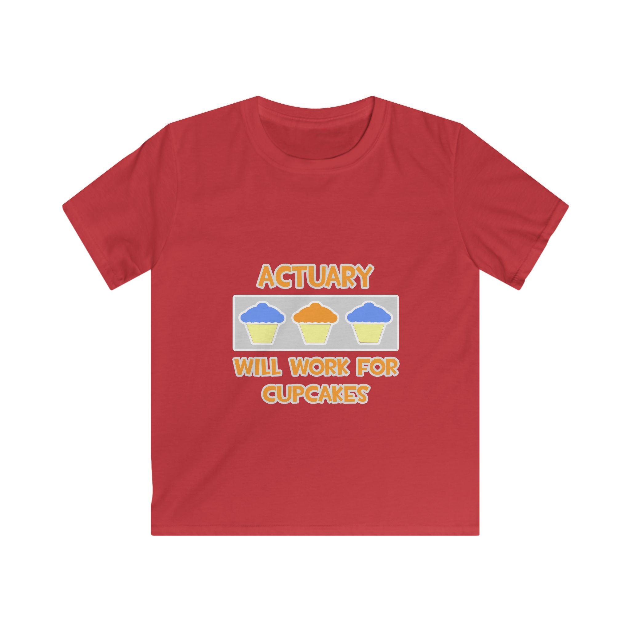 Actuary ... Will Work For Cupcakes - Kids Softstyle Tee