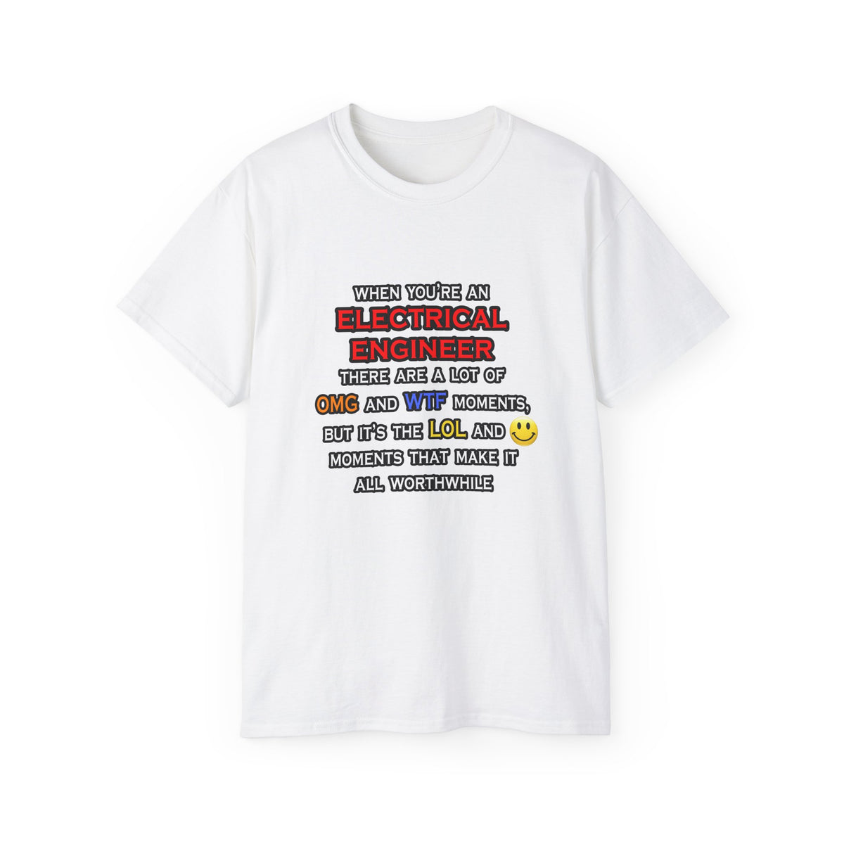 Funny Electrical Engineer ... OMG WTF LOL - Unisex Ultra Cotton Tee