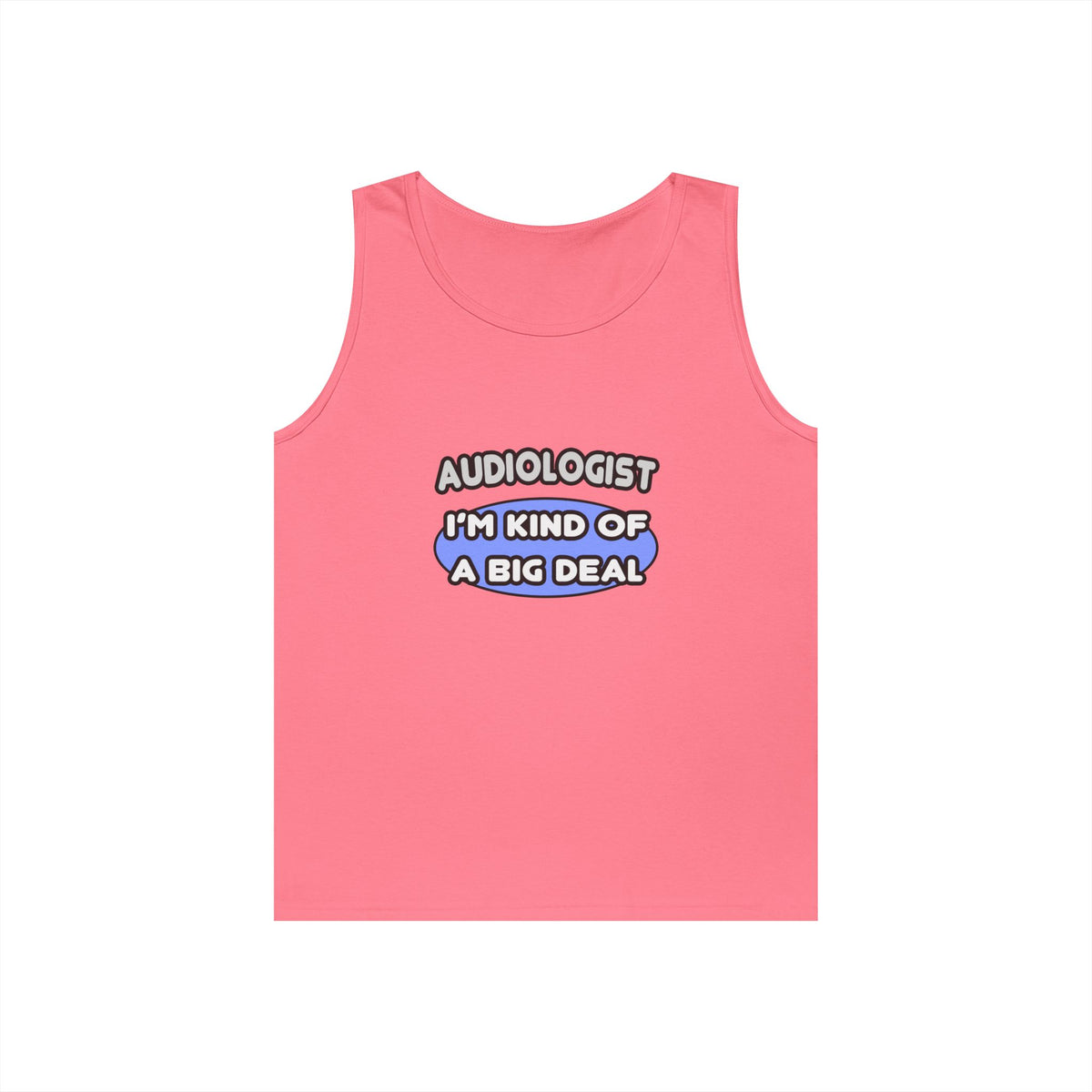 Audiologist....Kind of a Big Deal - Unisex Heavy Cotton Tank Top