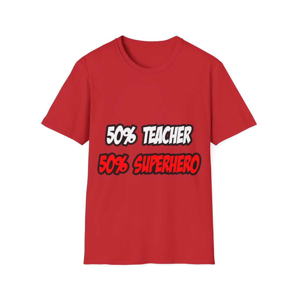 Half Teacher...Half Superhero - Unisex Softstyle T-Shirt