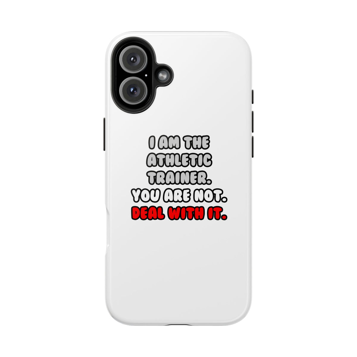 Deal With It ... Funny Athletic Trainer - Tough Phone Cases