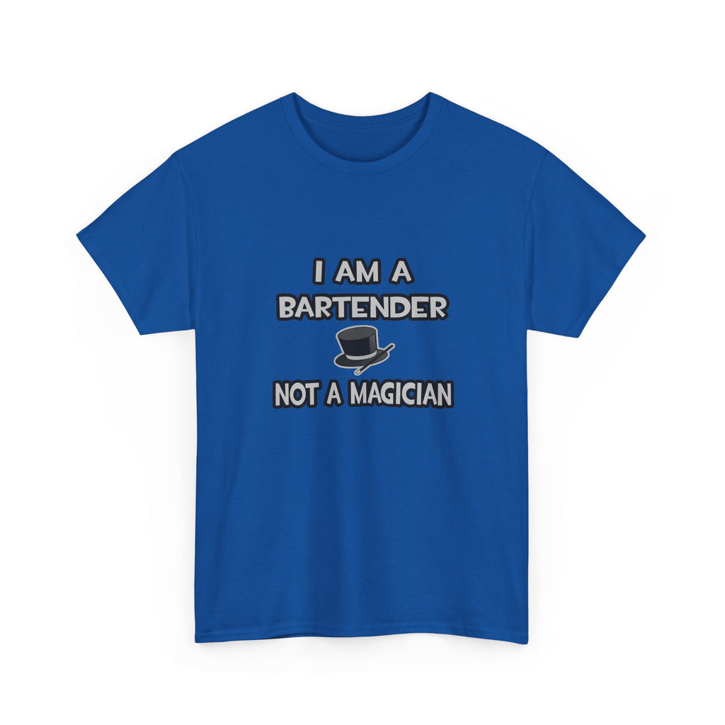 I Am A Bartender ... Not A Magician - Unisex Heavy Cotton Tee