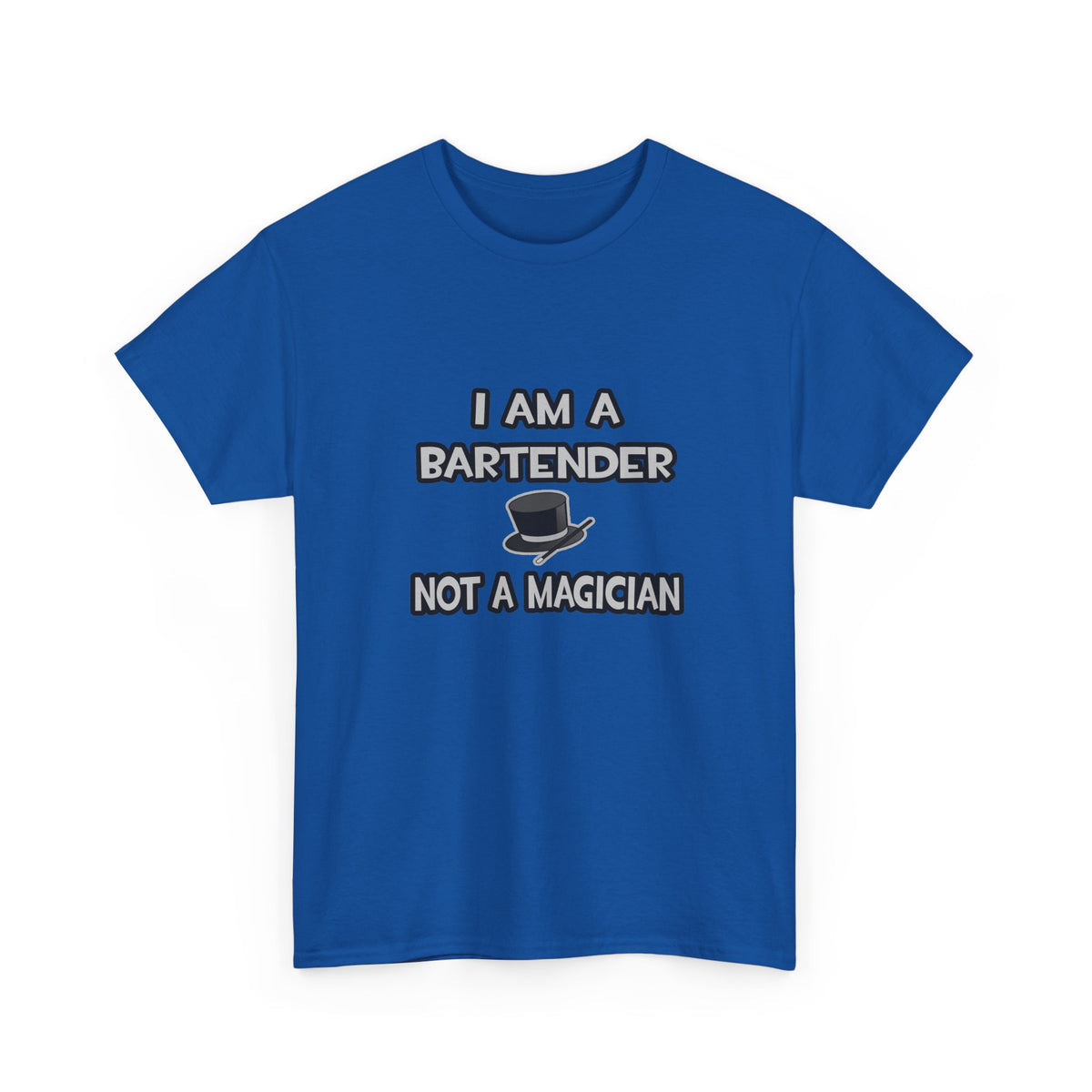 I Am A Bartender ... Not A Magician - Unisex Heavy Cotton Tee