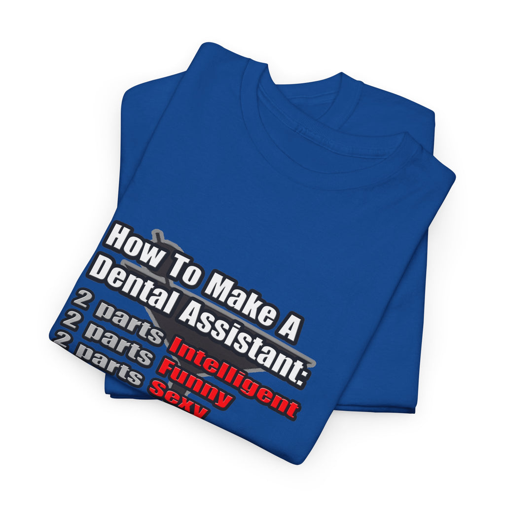 How To Make a Dental Assistant - Unisex Heavy Cotton Tee