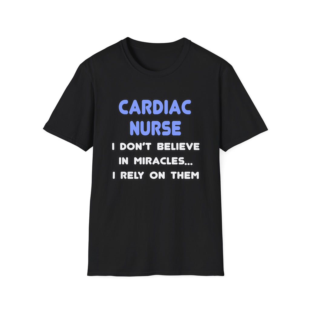 Miracles and Cardiac Nurses - Unisex Softstyle T-Shirt