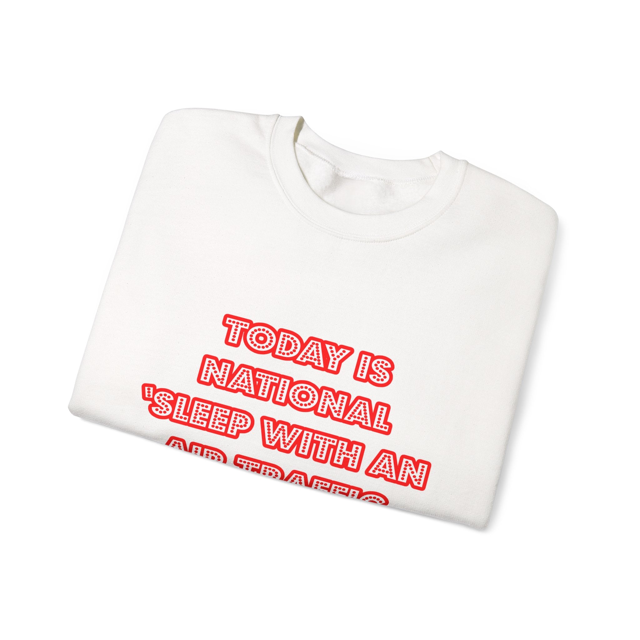 National 'Sleep With an Air Traffic Controller' Day - Unisex Heavy Blend™ Crewneck Sweatshirt