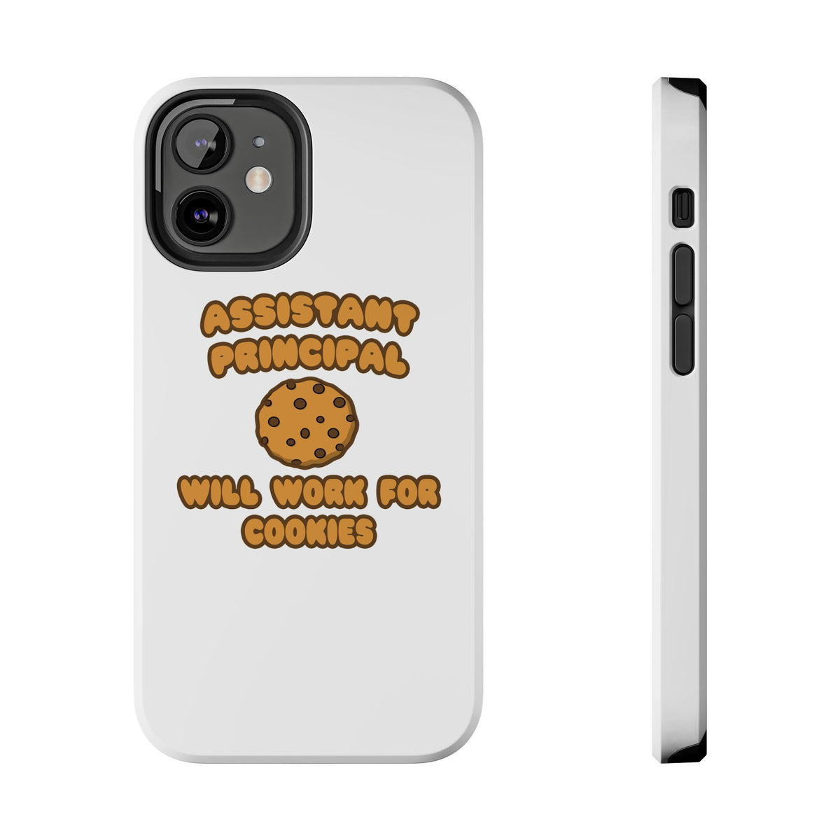Assistant Principal  .. Will Work for Cookies - Tough Phone Cases