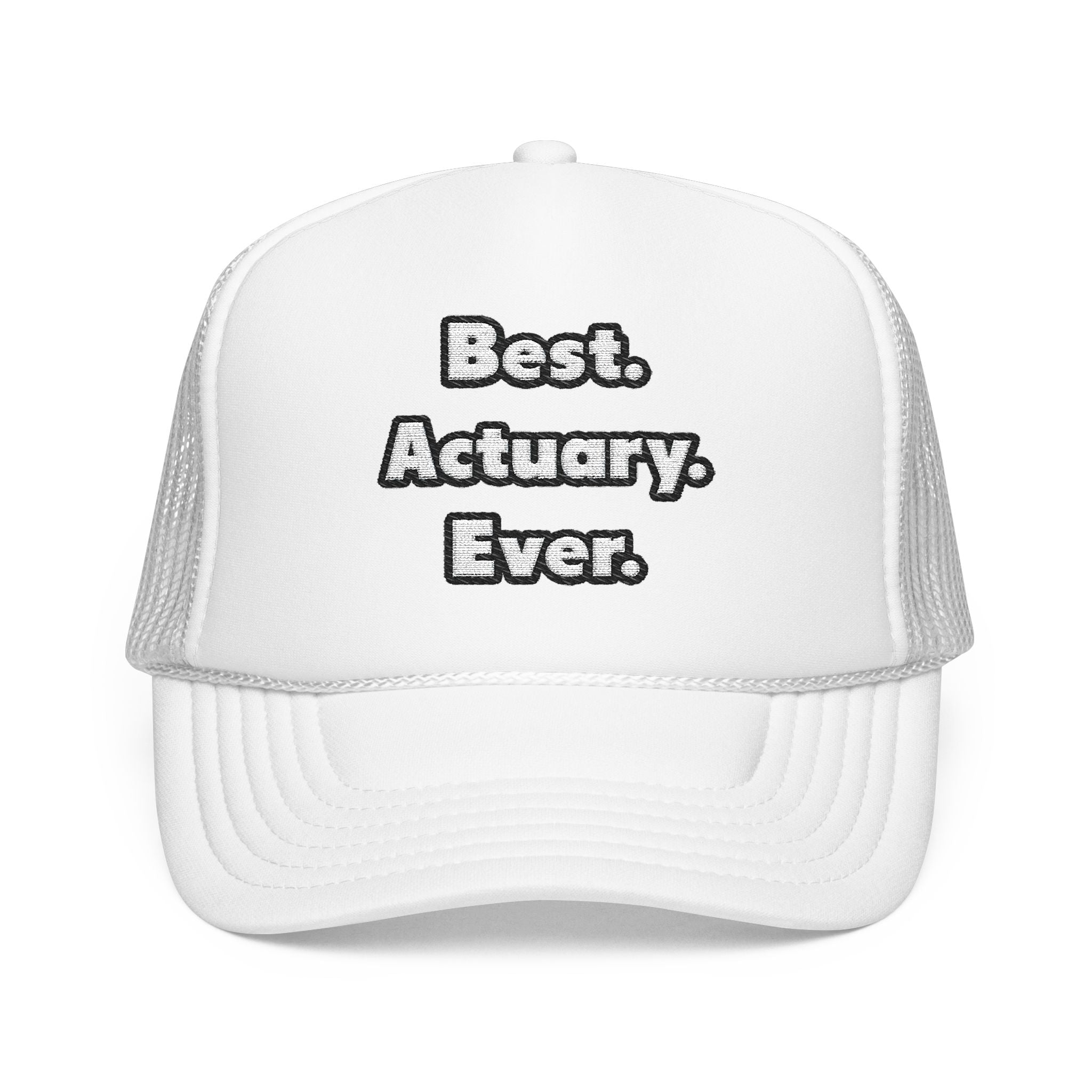 Best. Actuary. Ever - Foam Trucker Hat