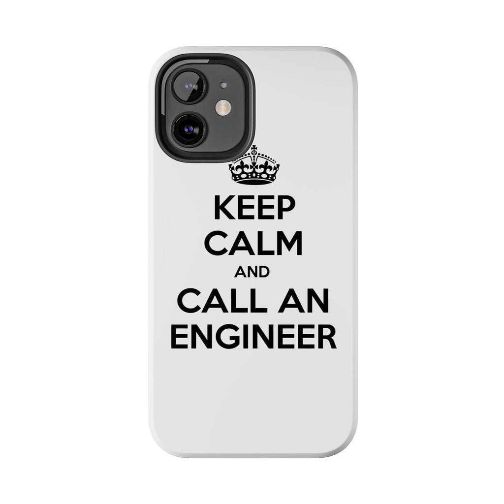 Keep Calm and Call an Engineer - Tough Phone Cases