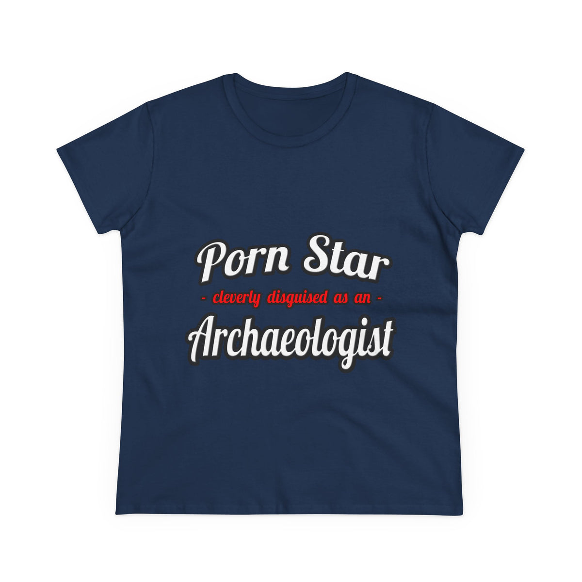 Porn Star...Archaeologist - Women's Midweight Cotton Tee