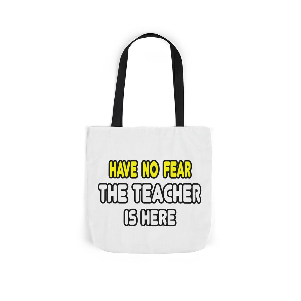Have No Fear, The Teacher Is Here - Canvas Tote Bag, 5-Color Straps