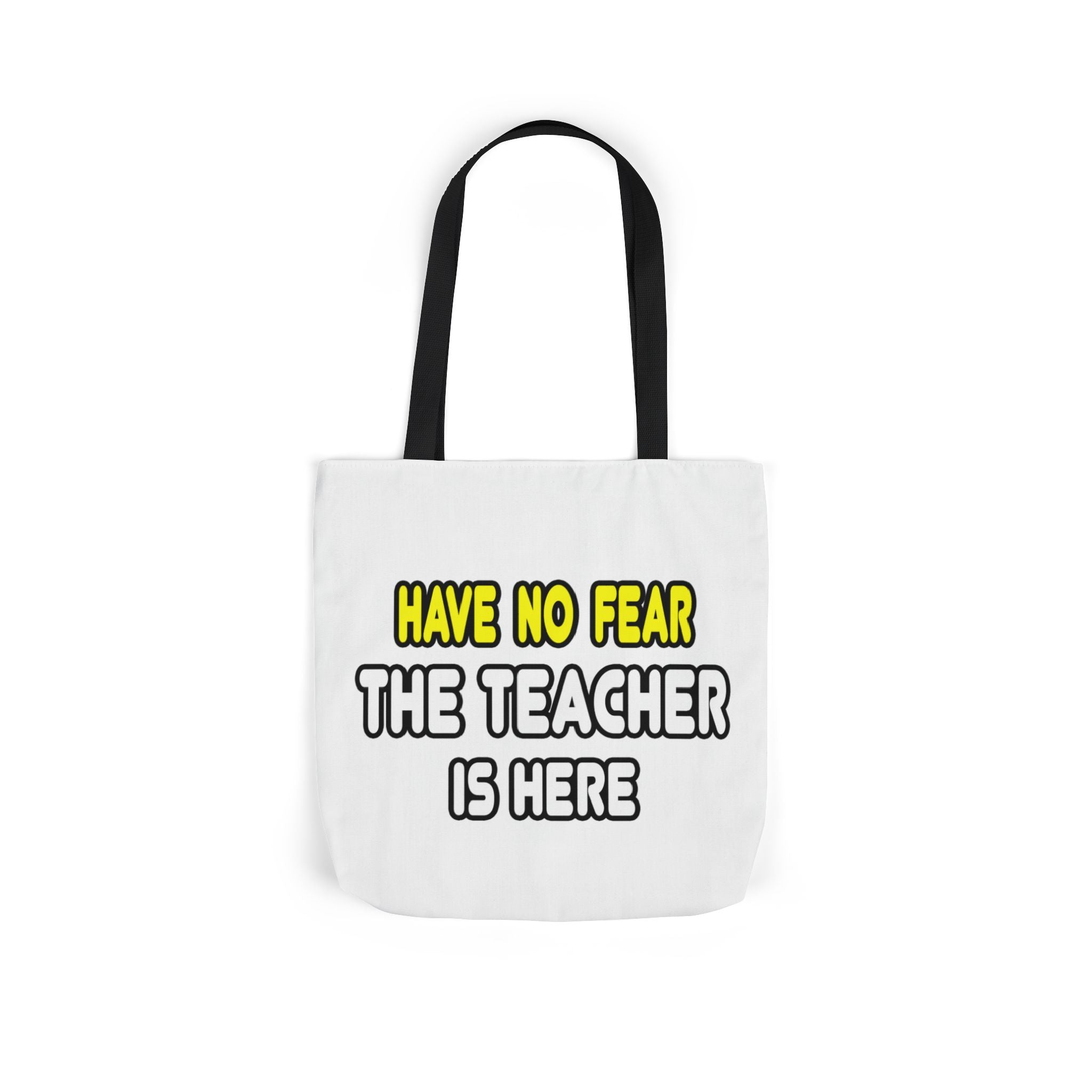 Have No Fear, The Teacher Is Here - Canvas Tote Bag, 5-Color Straps