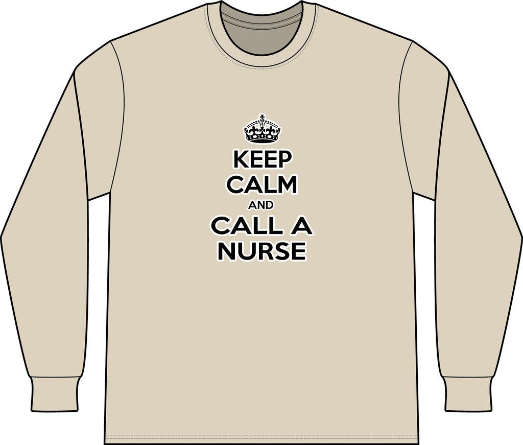 Keep Calm and Call a Nurse - Unisex Long Sleeve T-Shirt