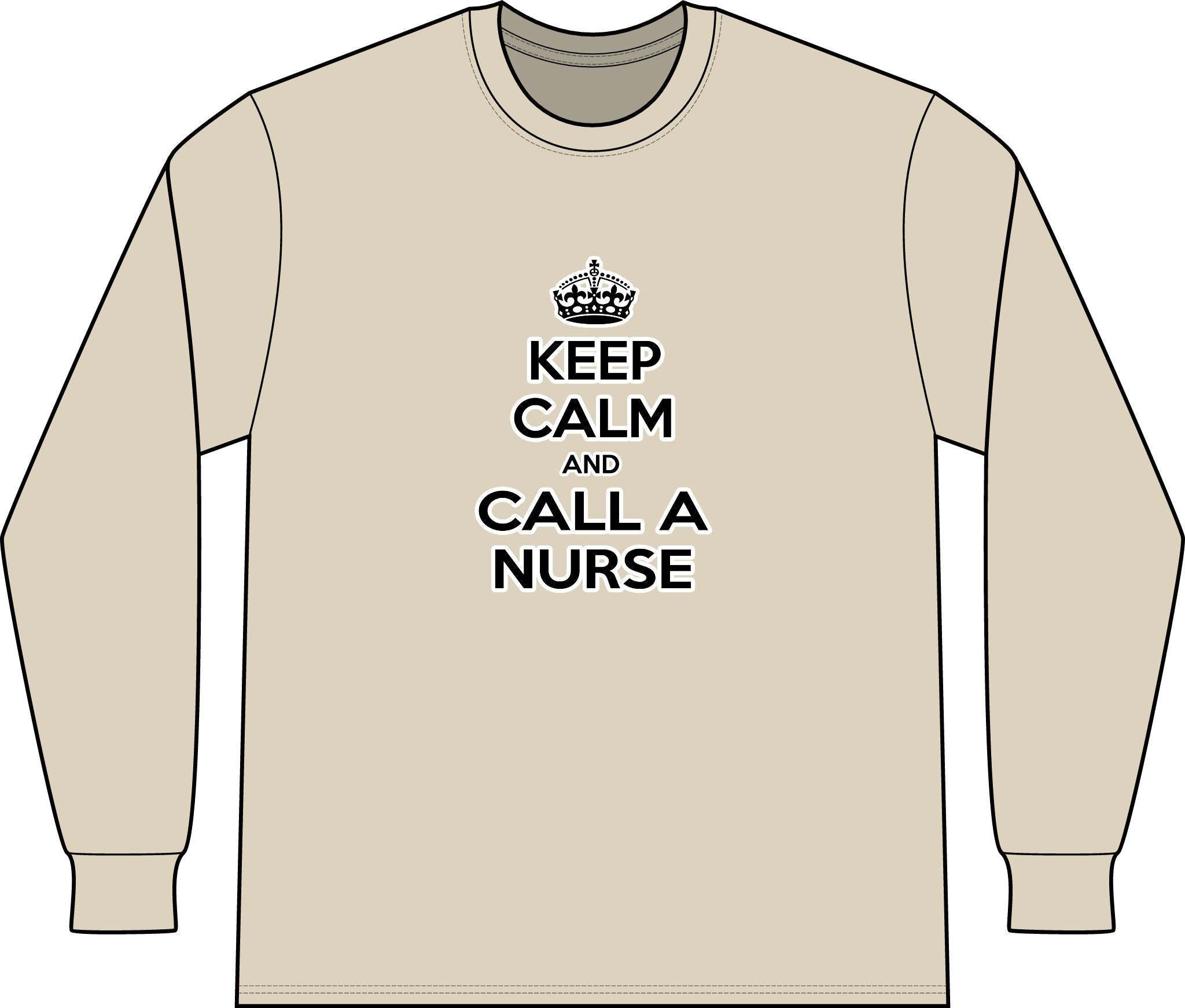 Keep Calm and Call a Nurse - Unisex Long Sleeve T-Shirt