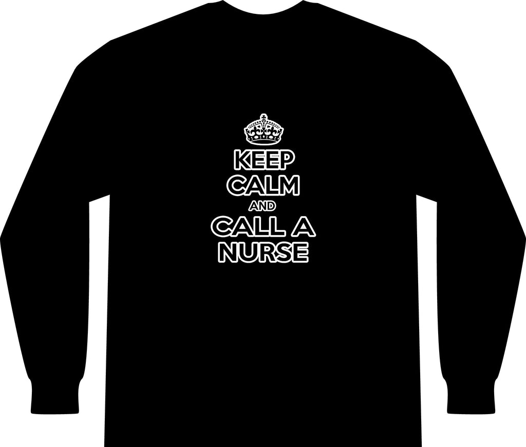 Keep Calm and Call a Nurse - Unisex Long Sleeve T-Shirt