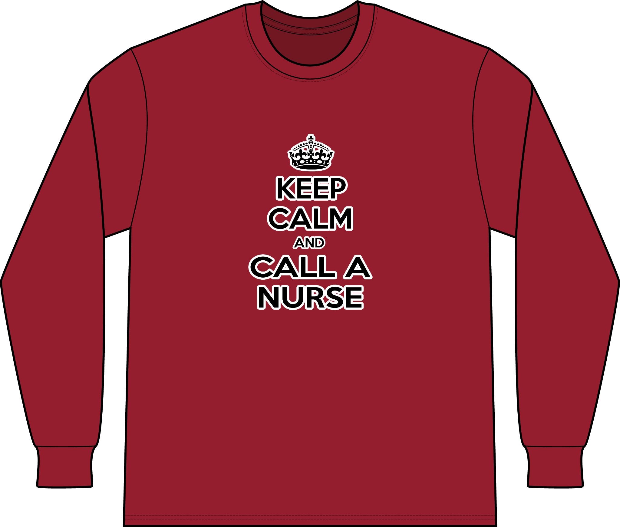 Keep Calm and Call a Nurse - Unisex Long Sleeve T-Shirt