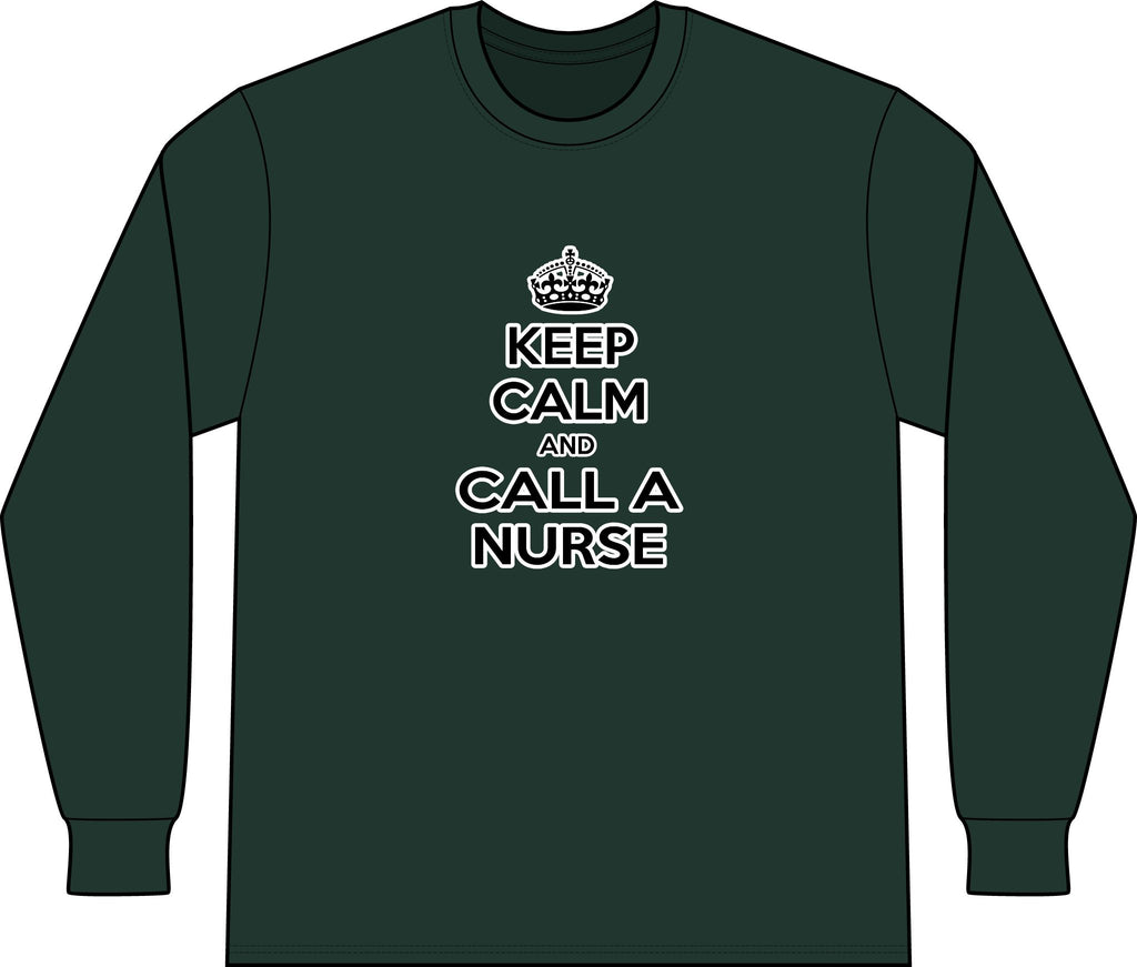 Keep Calm and Call a Nurse - Unisex Long Sleeve T-Shirt