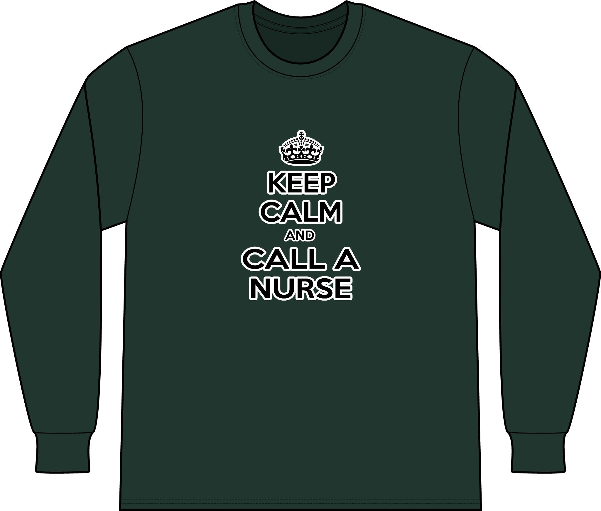 Keep Calm and Call a Nurse - Unisex Long Sleeve T-Shirt