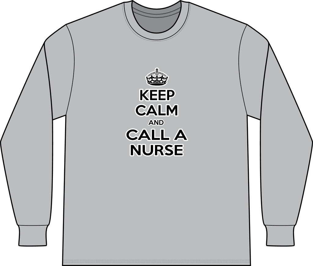 Keep Calm and Call a Nurse - Unisex Long Sleeve T-Shirt