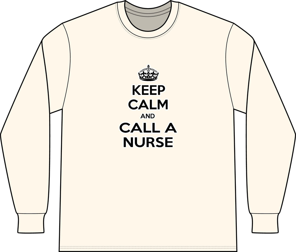 Keep Calm and Call a Nurse - Unisex Long Sleeve T-Shirt