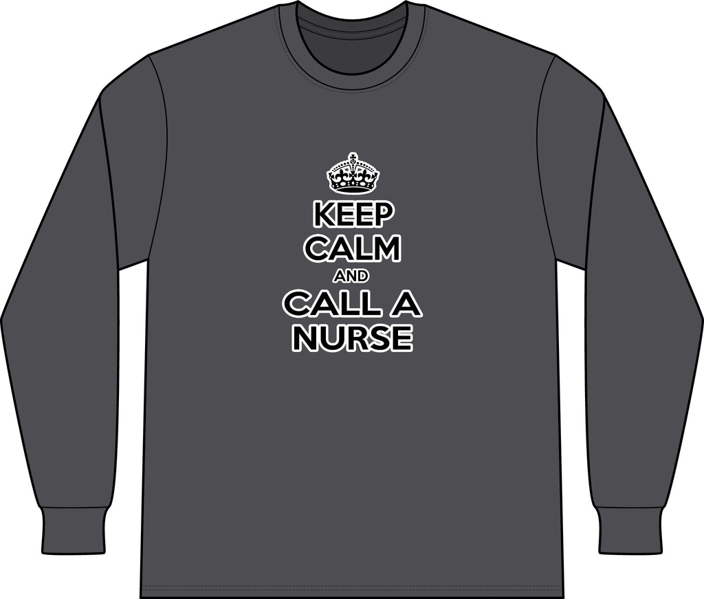 Keep Calm and Call a Nurse - Unisex Long Sleeve T-Shirt