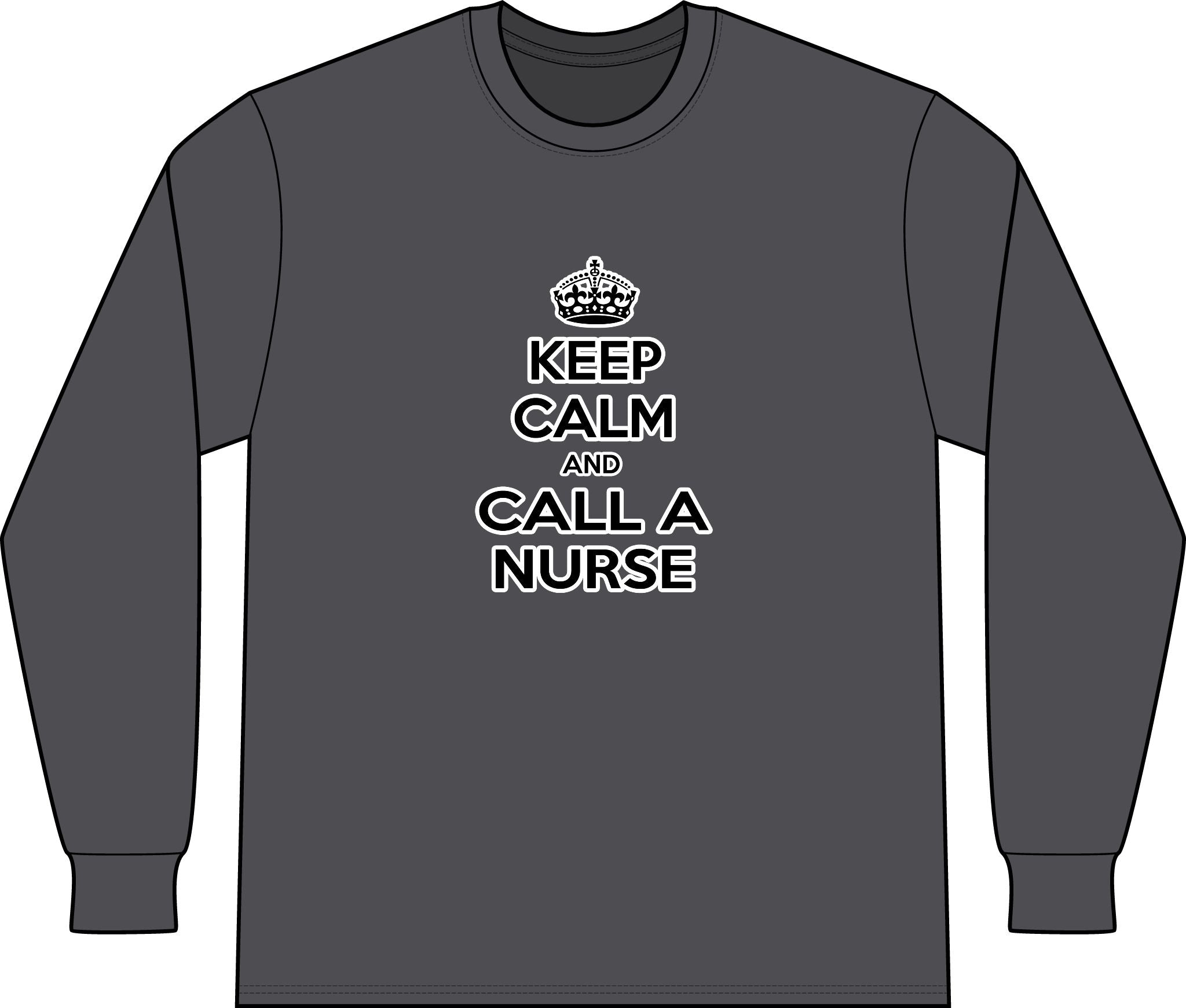 Keep Calm and Call a Nurse - Unisex Long Sleeve T-Shirt