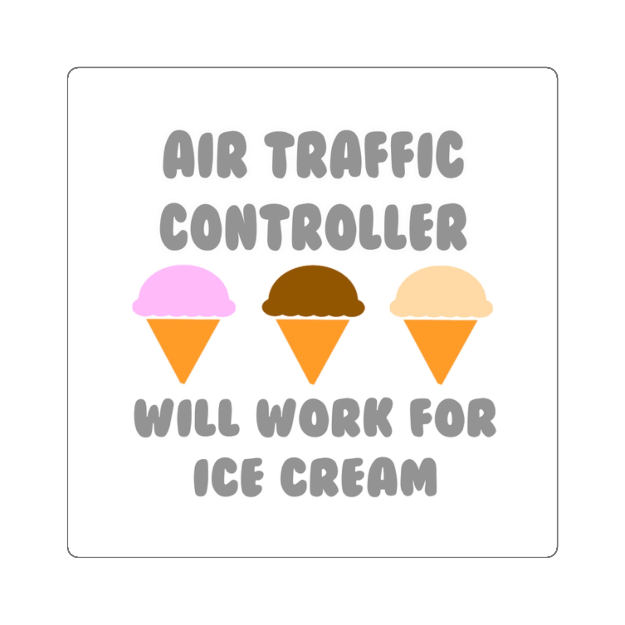 Air Traffic Controller ... Will Work For Ice Cream - Square Stickers