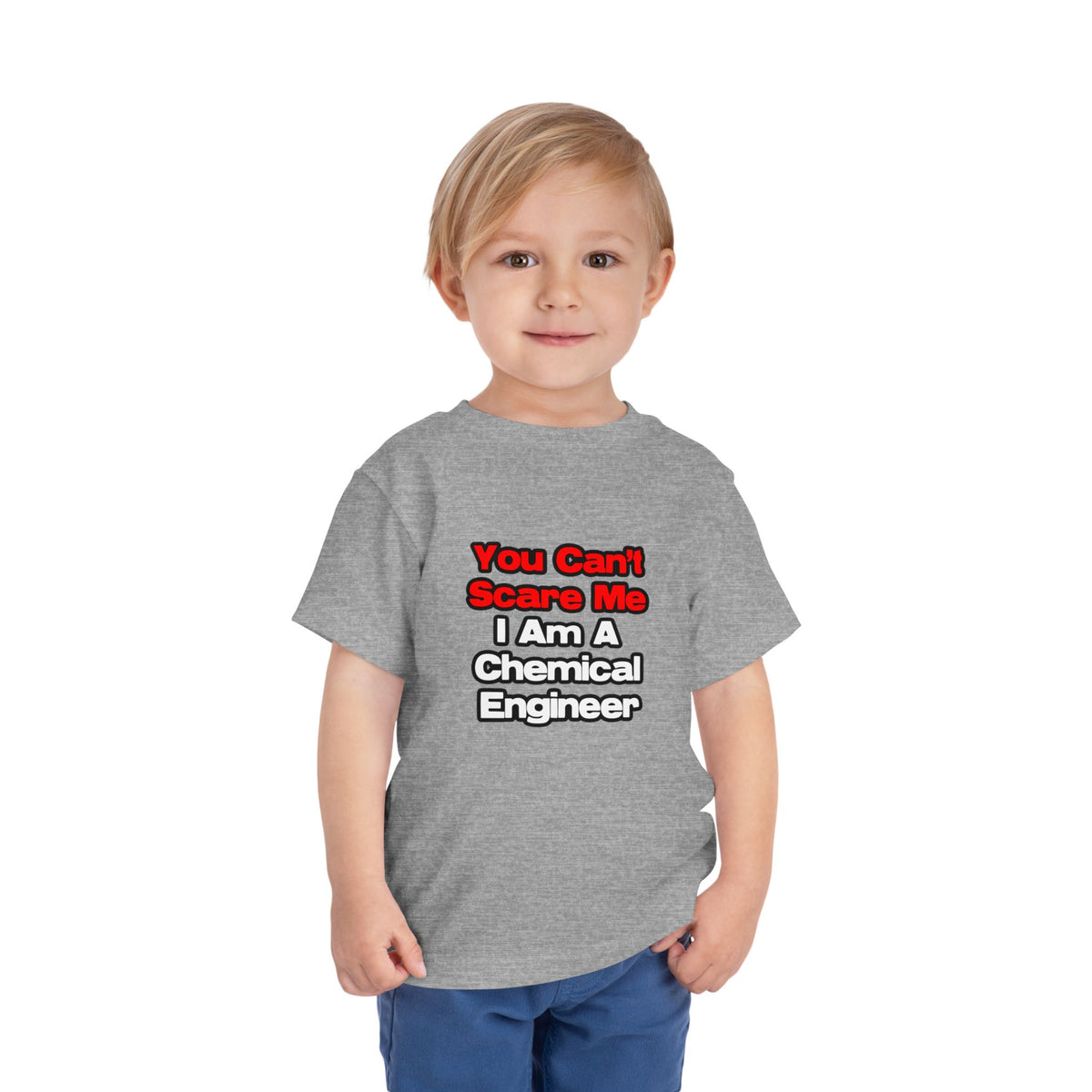 You Can't Scare Me...Chemical Engineer - Toddler Short Sleeve Tee