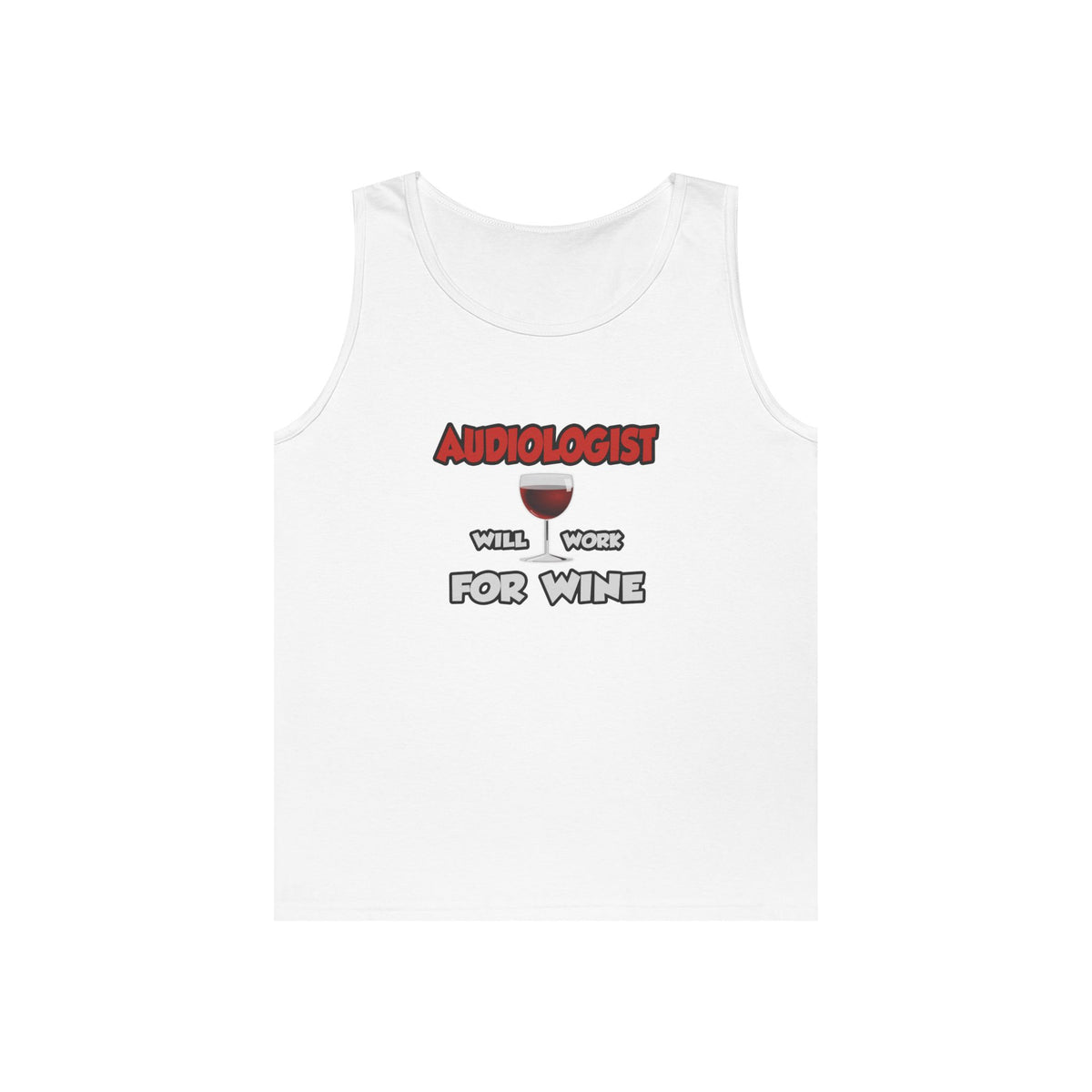 Audiologist ... Will Work For Wine - Unisex Heavy Cotton Tank Top