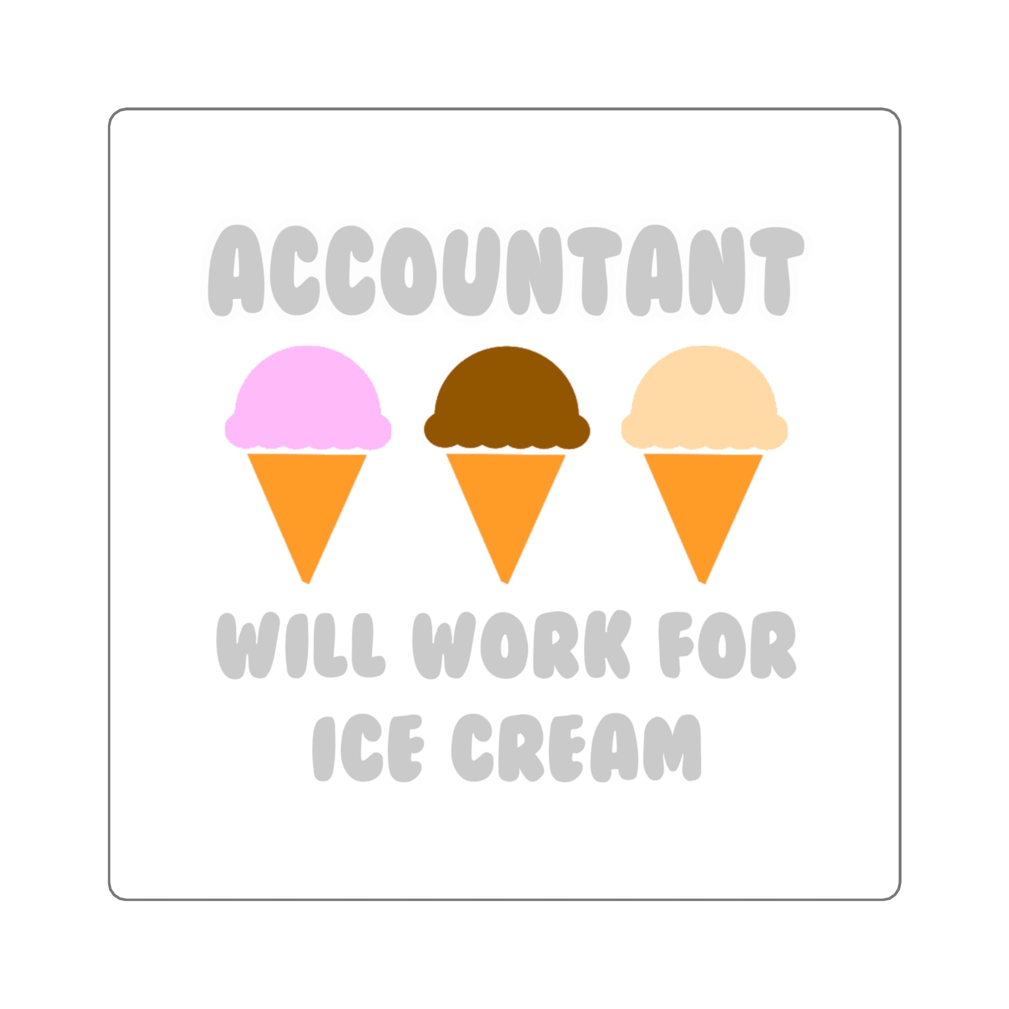 Accountant ... Will Work For Ice Cream - Square Stickers