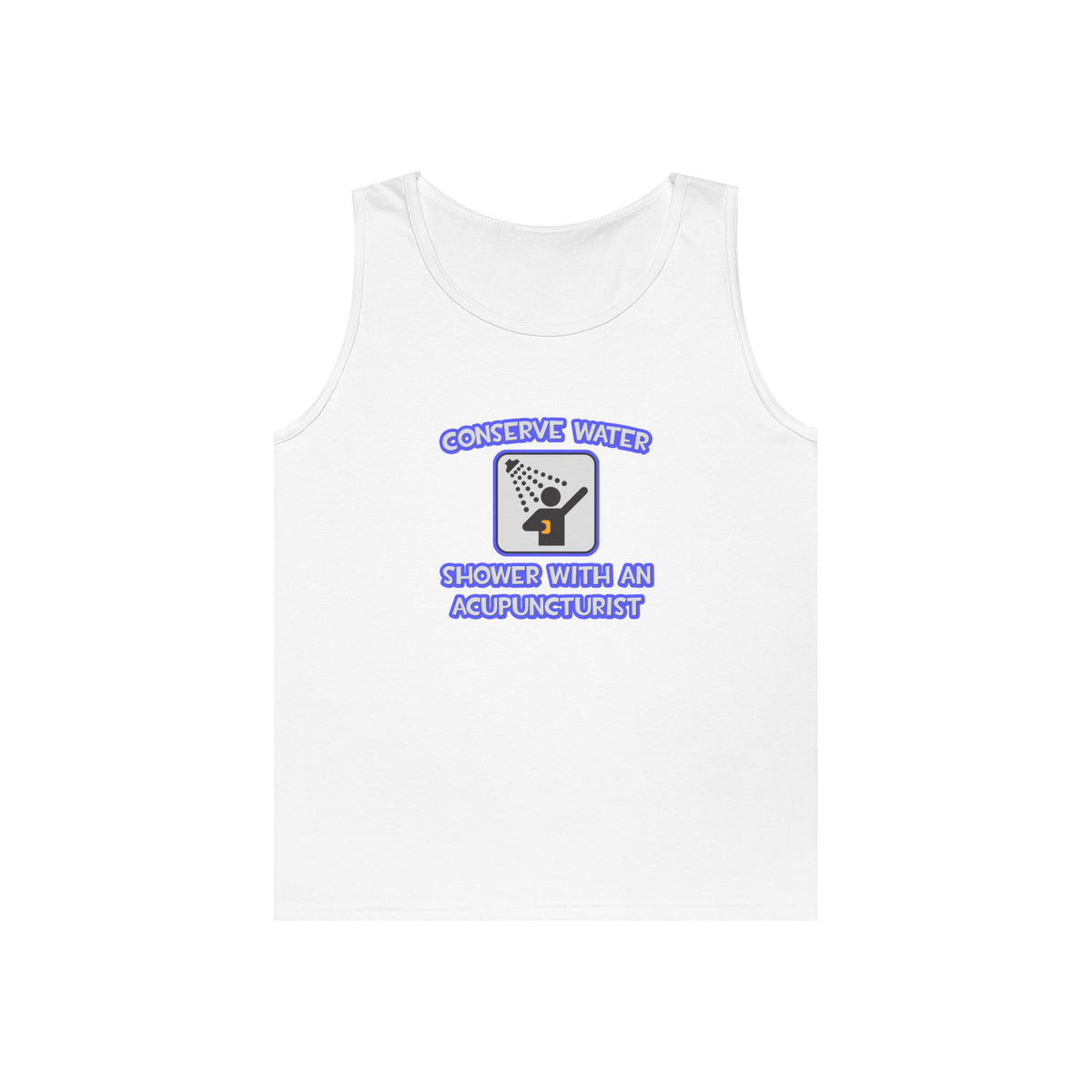 Conserve Water .. Shower With a Acupuncturist - Unisex Heavy Cotton Tank Top
