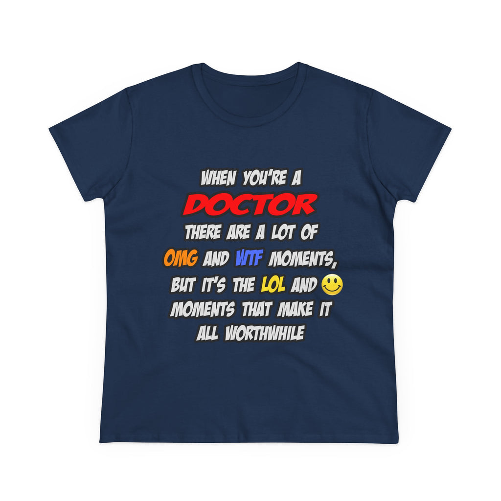 Doctor .. OMG WTF LOL - Women's Midweight Cotton Tee