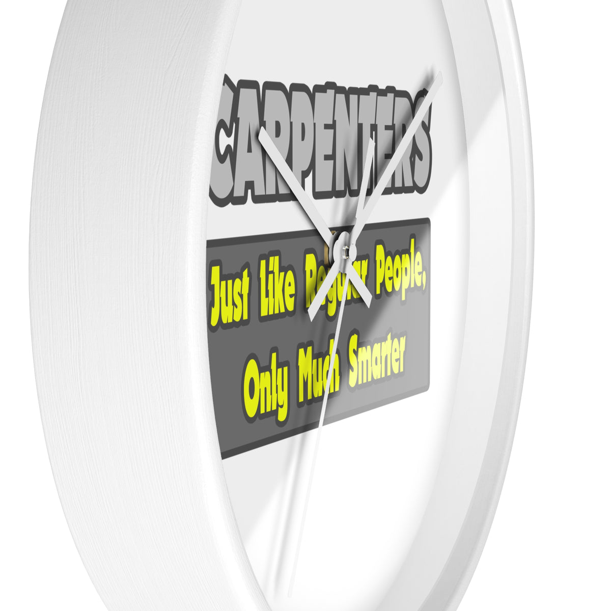 Carpenters...Smarter - Wall Clock
