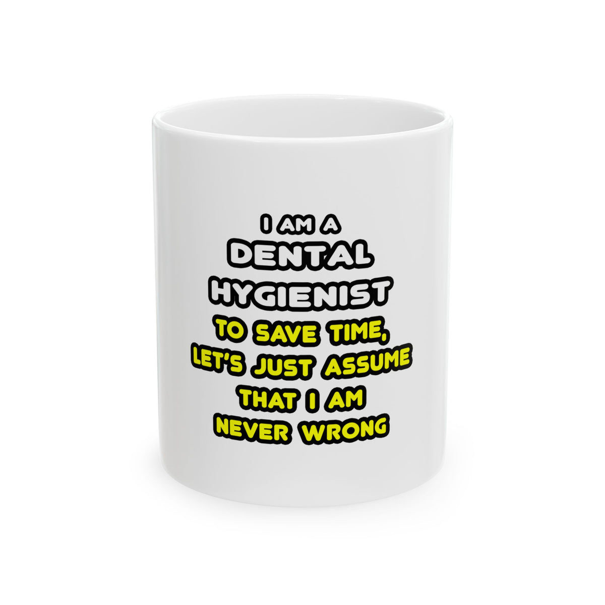 Funny Dental Hygienist T Shirts - Ceramic Mug, (11oz, 15oz)