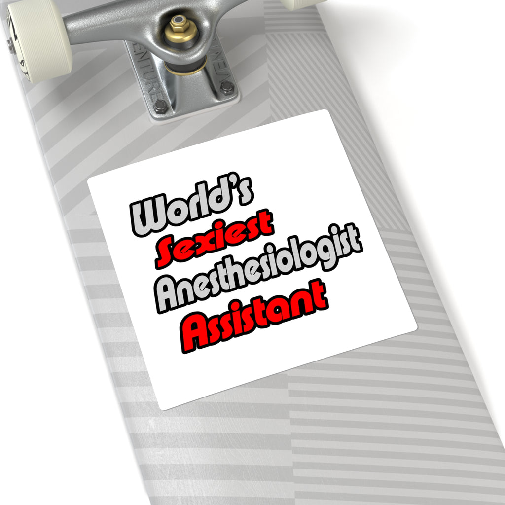 World's Sexiest Anesthesiologist Assistant - Square Stickers