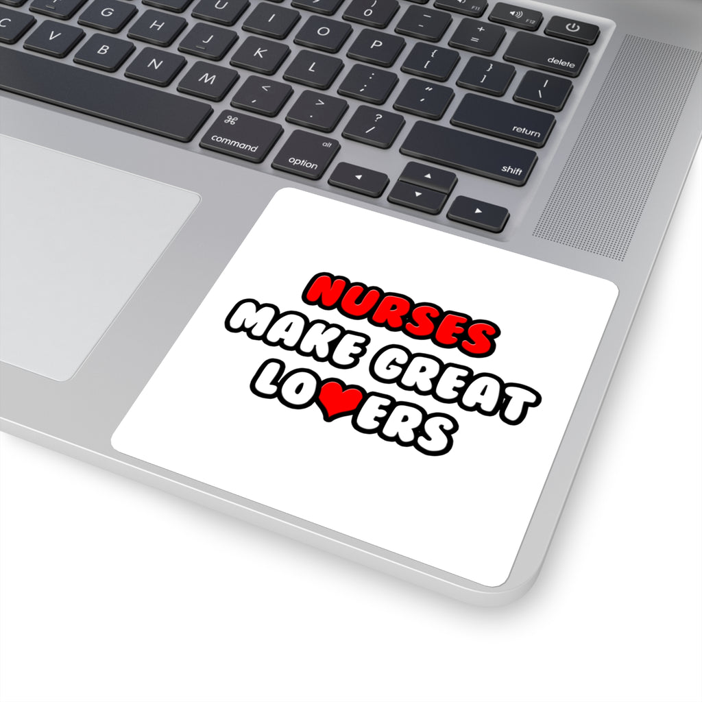 Nurses Make Great Lovers - Square Stickers