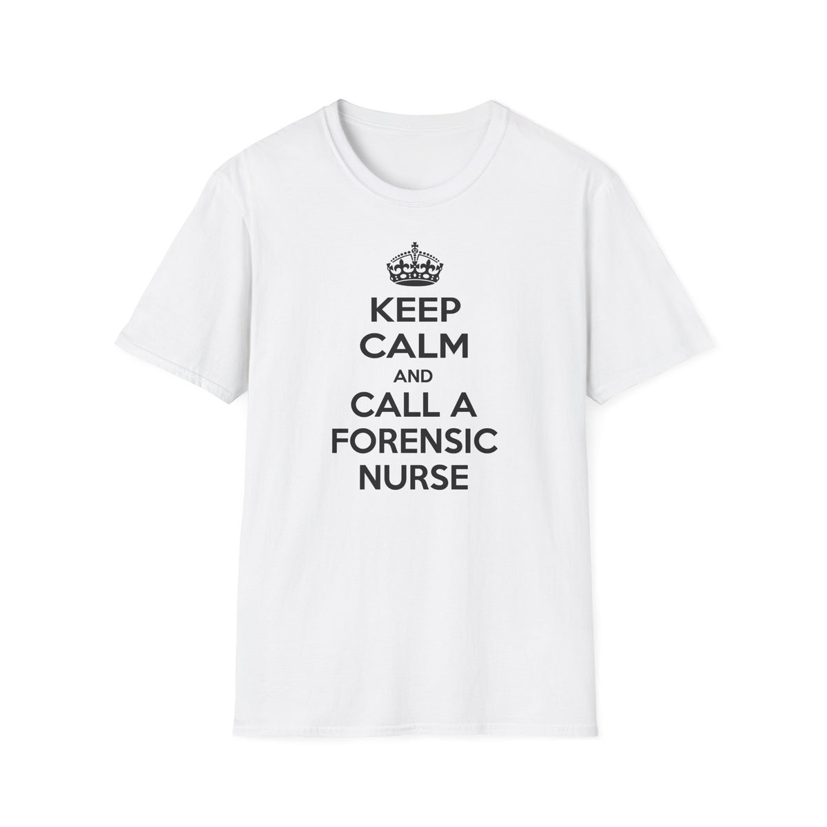 Keep Calm and Call a Forensic Nurse - Unisex Softstyle T-Shirt