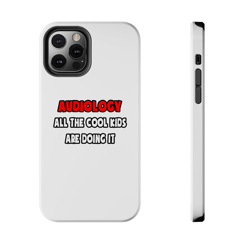 Funny Audiologist Shirts and Gifts - Tough Phone Cases