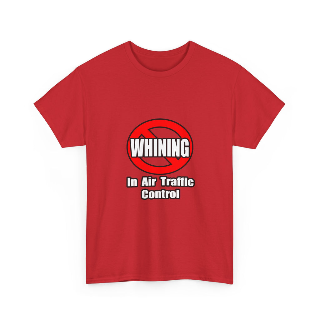 No Whining In Air Traffic Control - Unisex Heavy Cotton Tee