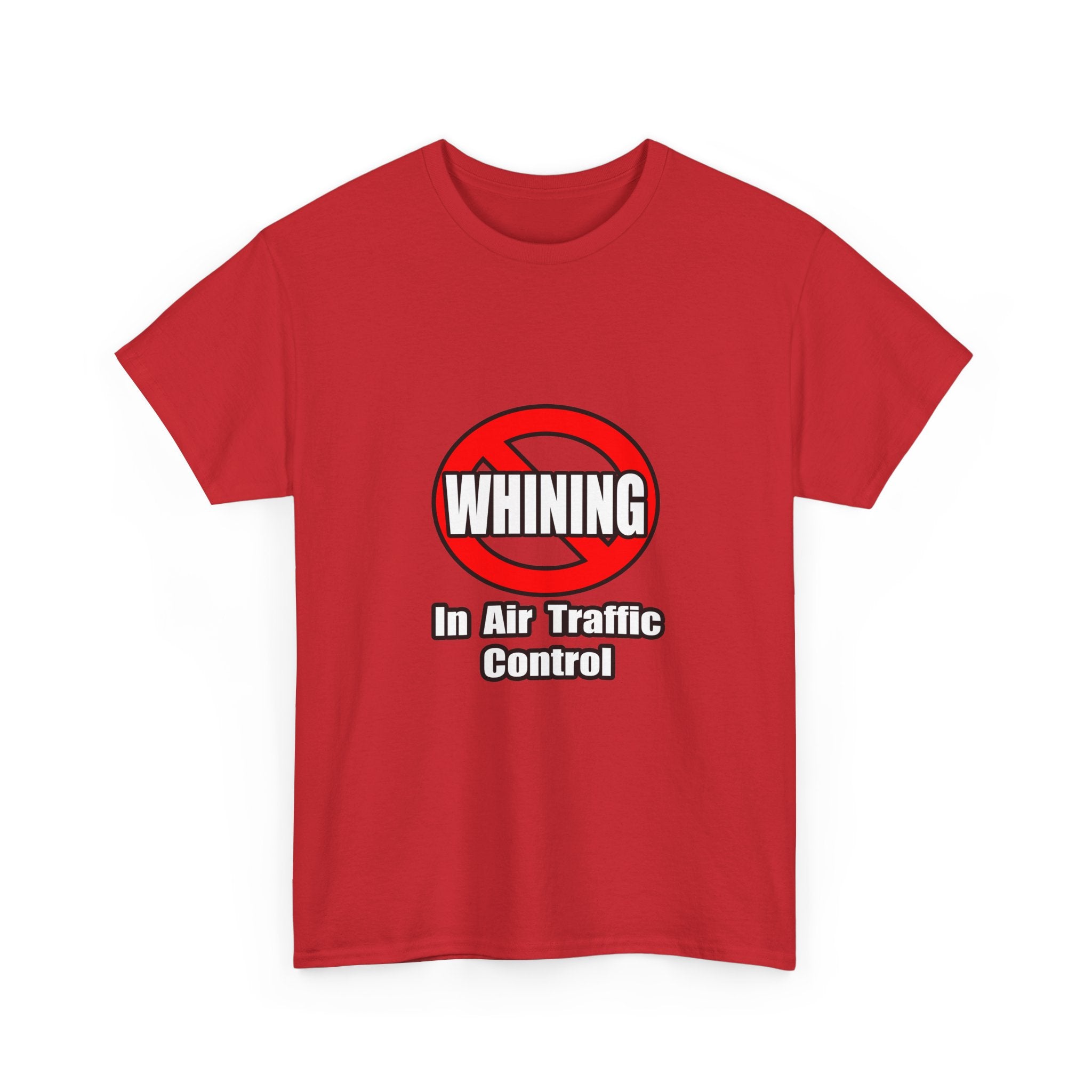 No Whining In Air Traffic Control - Unisex Heavy Cotton Tee