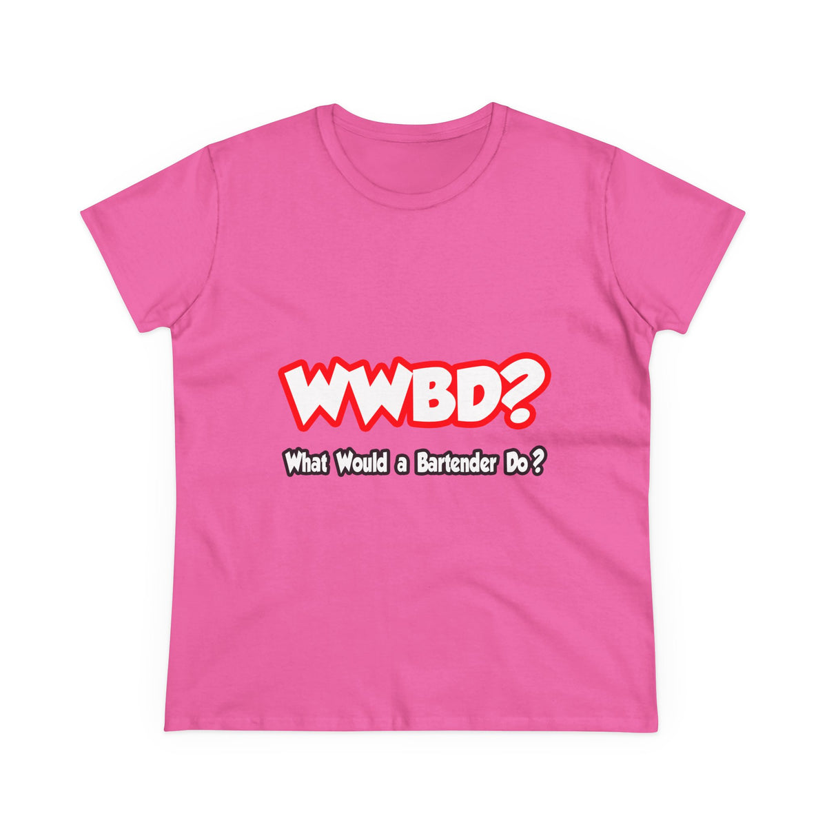 WWBD...What Would a Bartender Do - Women's Midweight Cotton Tee