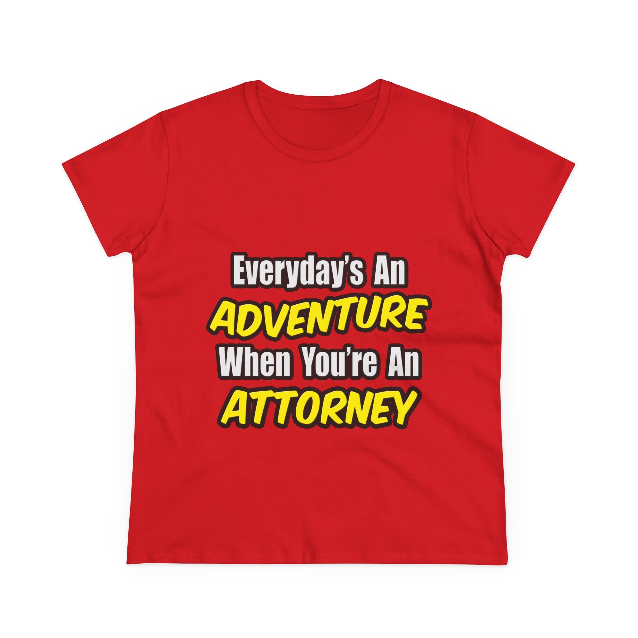 Everyday's An Adventure...Attorney - Women's Midweight Cotton Tee