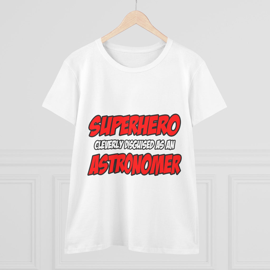 Superhero...Astronomer - Women's Midweight Cotton Tee