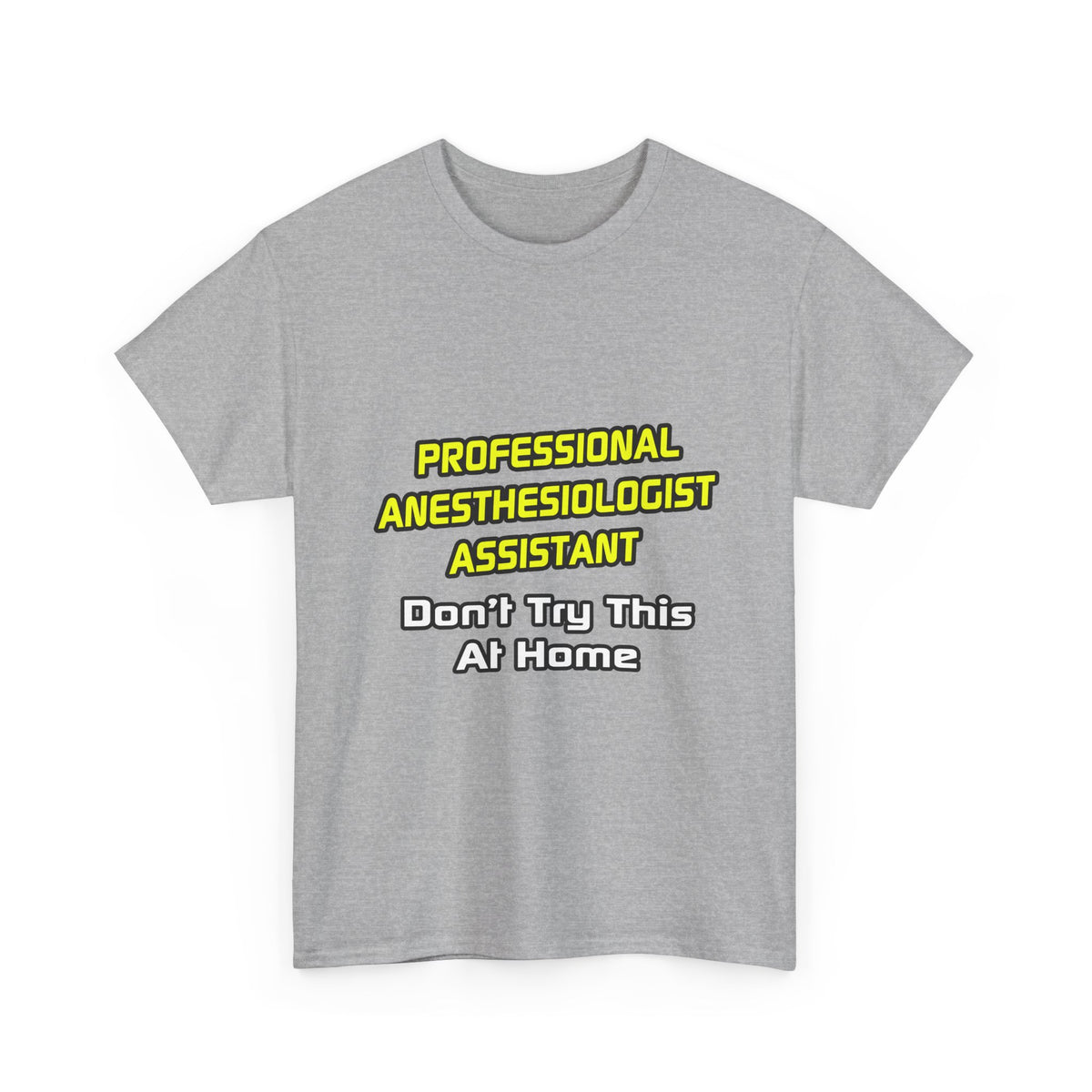 Professional Anesthesiologist Assistant .. Joke - Unisex Heavy Cotton Tee